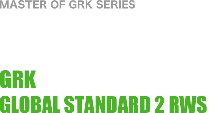 MASTER OF GRK SERIES 最強のDNAを宿す究極のスタンダード GRK GLOBAL STANDARD 2 RWS